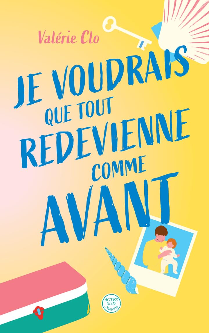 Couverture du livre « Je voudrais que tout redevienne comme avant » de Valérie Clo, librairie Les Contes Infusés à Corte