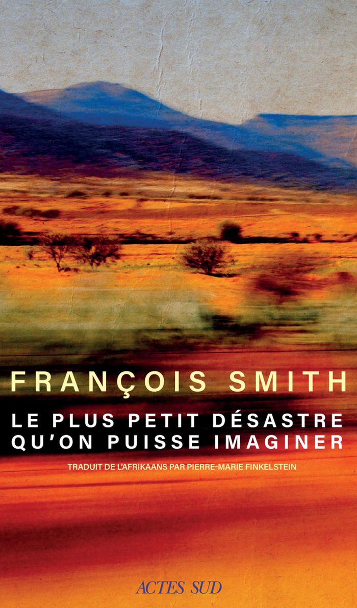 Couverture du livre « Le plus petit désastre qu'on puisse imaginer » de François Smith, librairie Les Contes Infusés à Corte