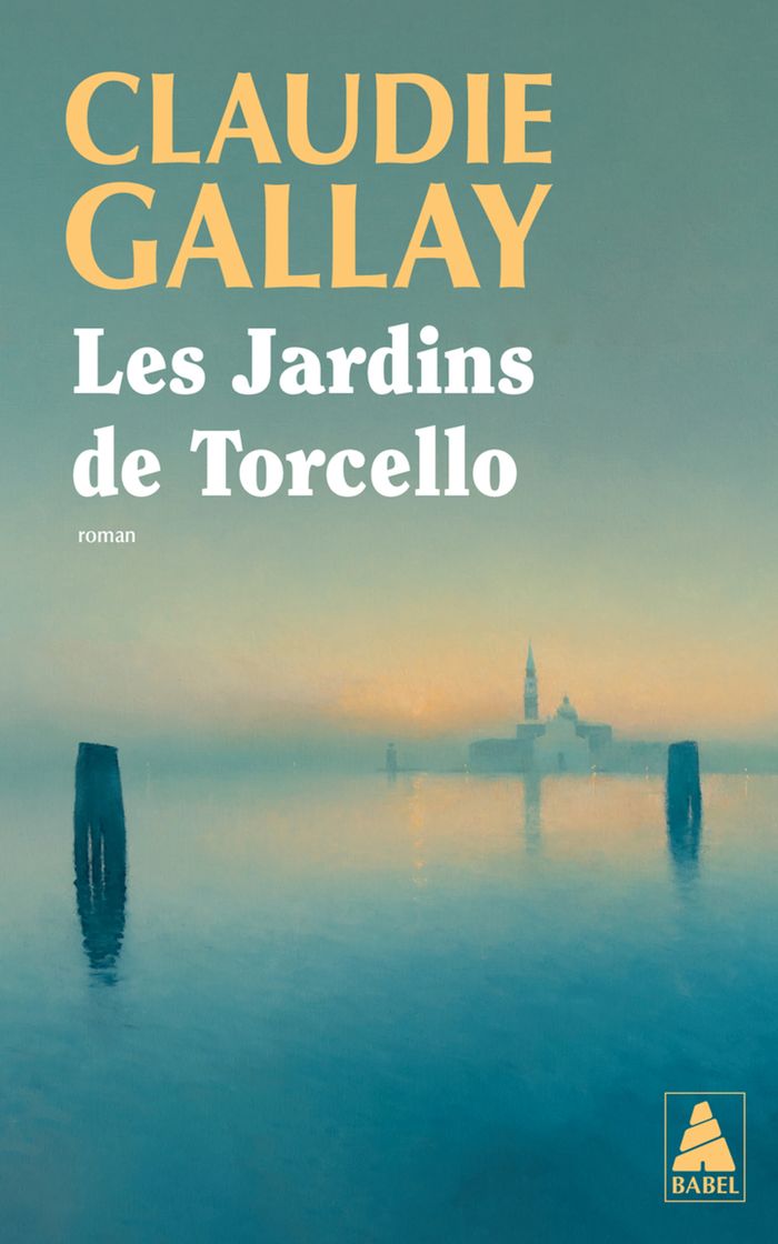 Couverture du livre « LES JARDINS DE TORCELLO » de Claudie Gallay, librairie Les Contes Infusés à Corte