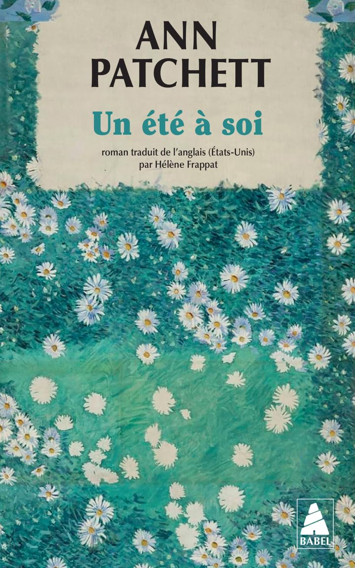 Couverture du livre « UN ETE A SOI » de Ann Patchett, librairie Les Contes Infusés à Corte