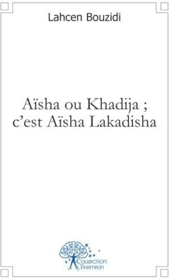 Couverture du livre « AISHA OU KHADIJA ; C'EST AISHA LAKADISHA », librairie Les Contes Infusés à Corte