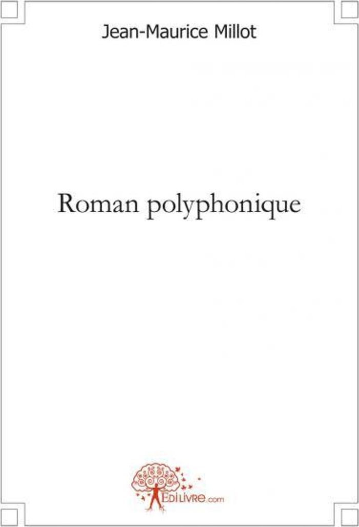 Couverture du livre « ROMAN POLYPHONIQUE » de Jean-Maurice Millot, librairie Les Contes Infusés à Corte