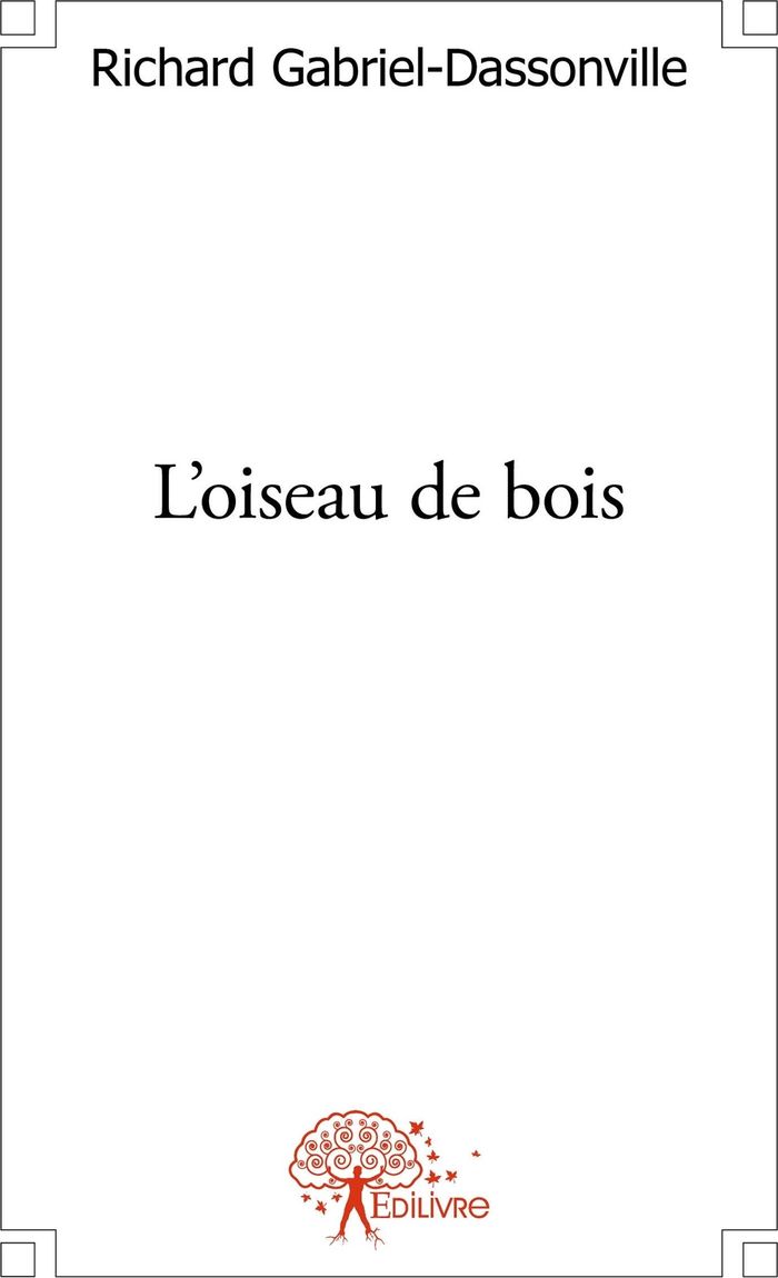 Couverture du livre « L'OISEAU DE BOIS » de Gabriel-Dassonville, librairie Les Contes Infusés à Corte