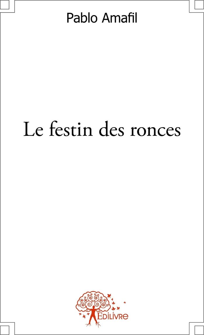 Couverture du livre « LE FESTIN DES RONCES » de Pablo Amafil, librairie Les Contes Infusés à Corte