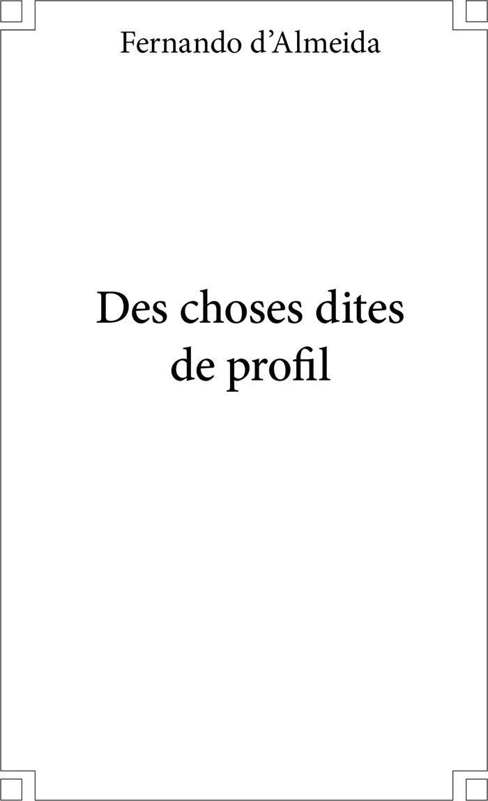 Couverture du livre « DES CHOSES DITES DE PROFIL », librairie Les Contes Infusés à Corte