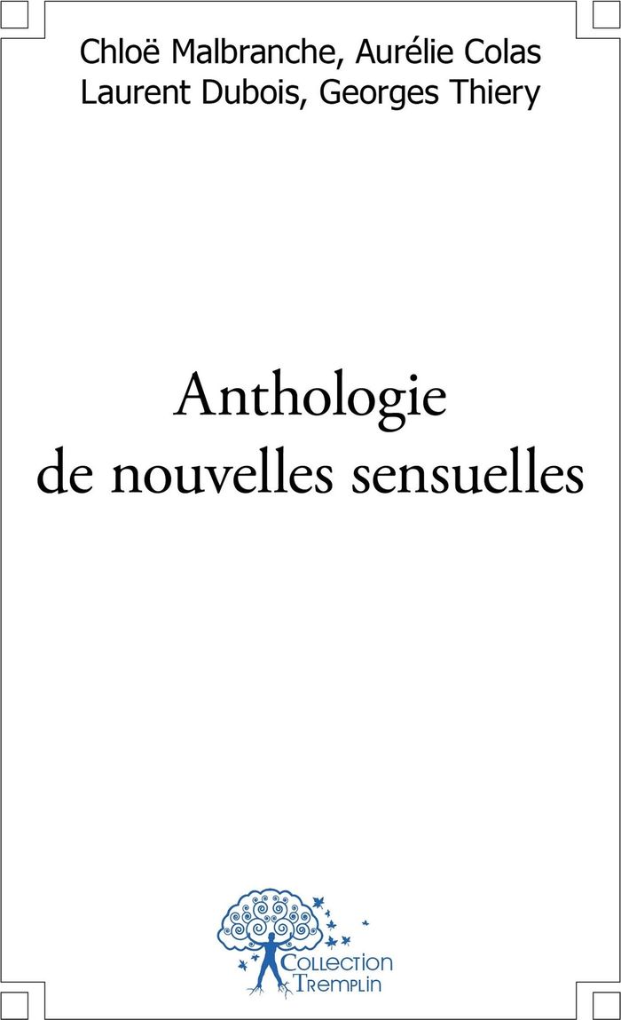 Couverture du livre « ANTHOLOGIE DE NOUVELLES SENSUELLES » de Chloe Malbranche, librairie Les Contes Infusés à Corte
