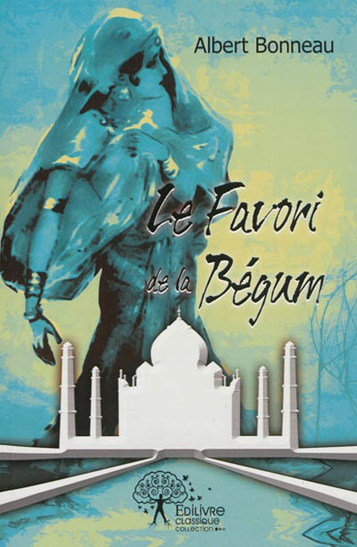 Couverture du livre « LE FAVORI DE LA BEGUM » de Albert Bonneau, librairie Les Contes Infusés à Corte