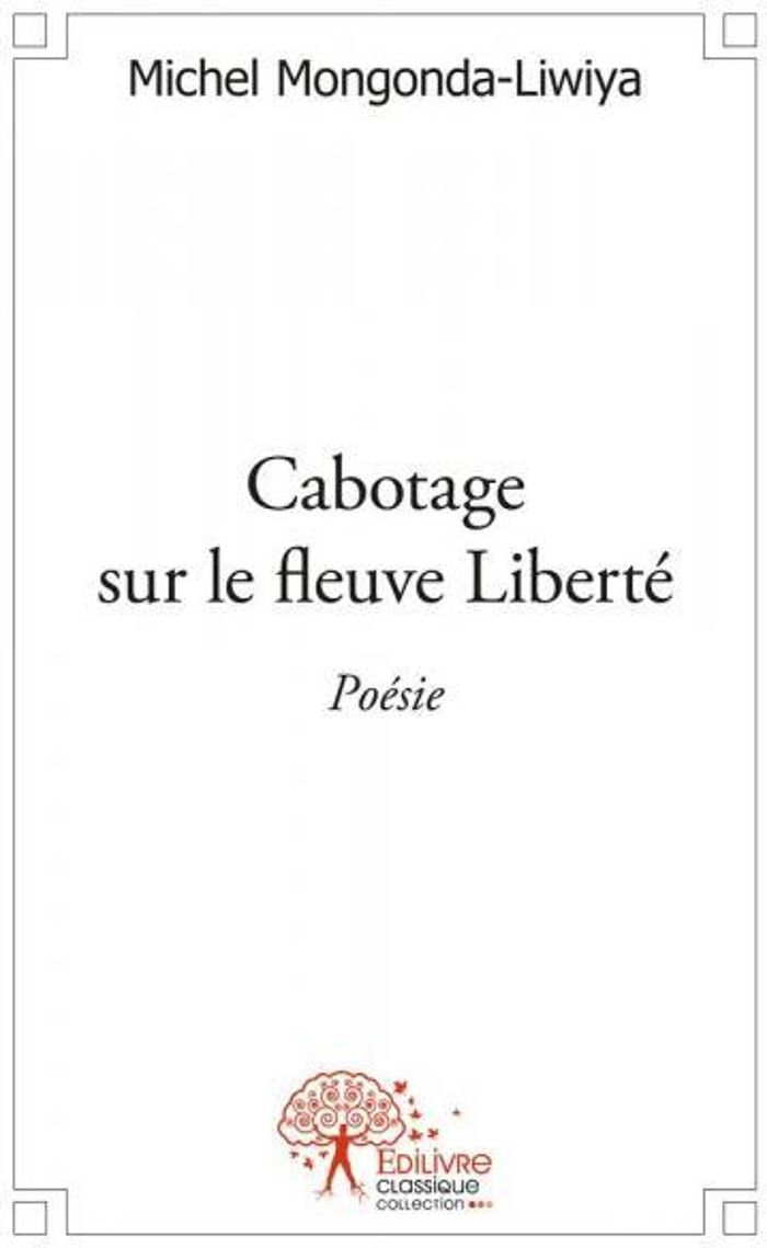 Couverture du livre « CABOTAGE SUR LE FLEUVE LIBERTE », librairie Les Contes Infusés à Corte