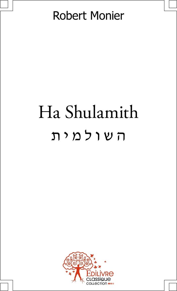 Couverture du livre « HA SHULAMITH » de Robert Monier, librairie Les Contes Infusés à Corte