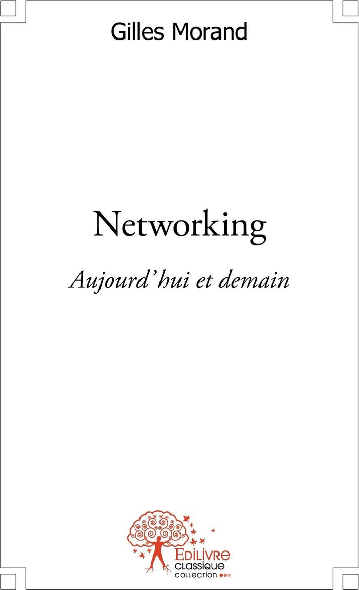 Couverture du livre « NETWORKING - AUJOURD'HUI ET DEMAIN », librairie Les Contes Infusés à Corte