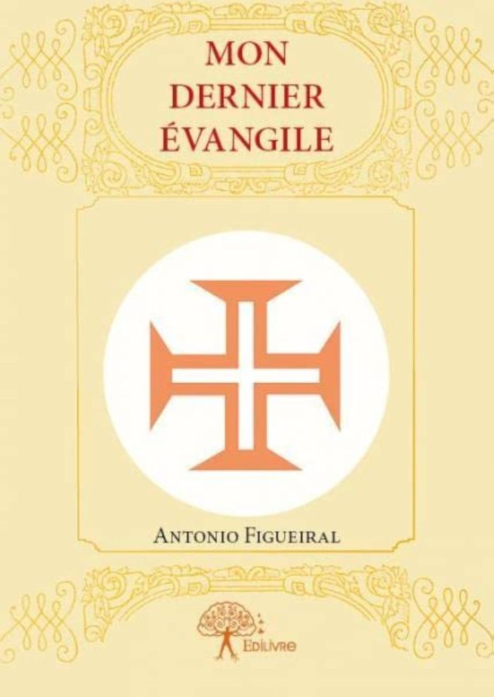 Couverture du livre « MON DERNIER EVANGILE » de Antonio Figueiral, librairie Les Contes Infusés à Corte