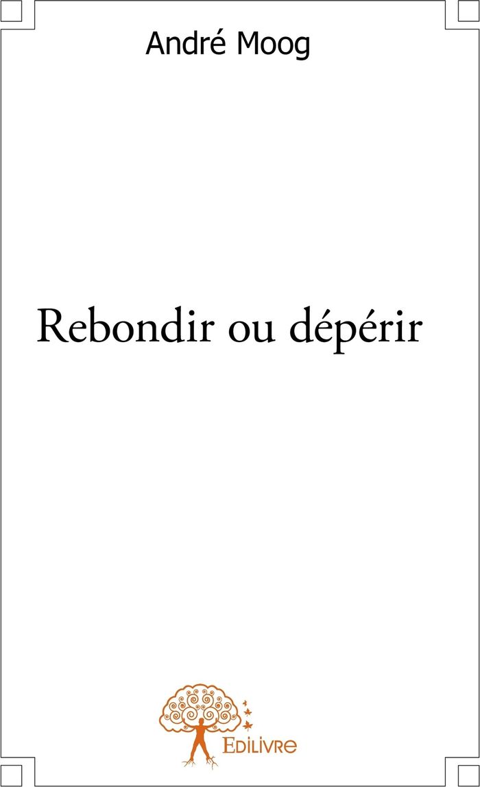Couverture du livre « REBONDIR OU DEPERIR », librairie Les Contes Infusés à Corte