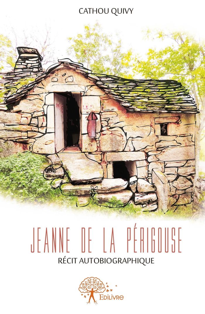 Couverture du livre « JEANNE DE LA PERIGOUSE - RECIT AUTOBIOGRAPHIQUE » de Cathou Quivy, librairie Les Contes Infusés à Corte