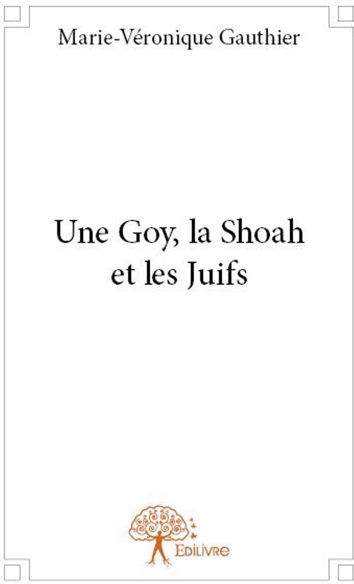 Couverture du livre « UNE GOY, LA SHOAH ET LES JUIFS » de M-V. Gauthier, librairie Les Contes Infusés à Corte