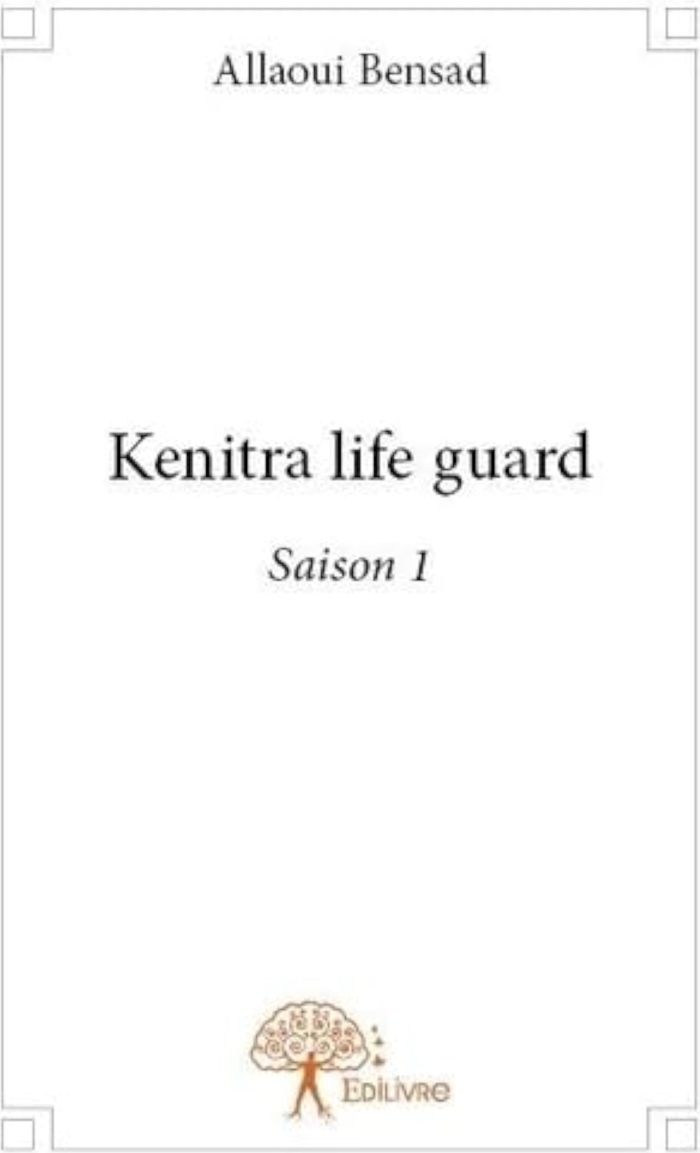 Couverture du livre « KENITRA LIFE GUARD - SAISON 1 » de Allaoui Bensad, librairie Les Contes Infusés à Corte