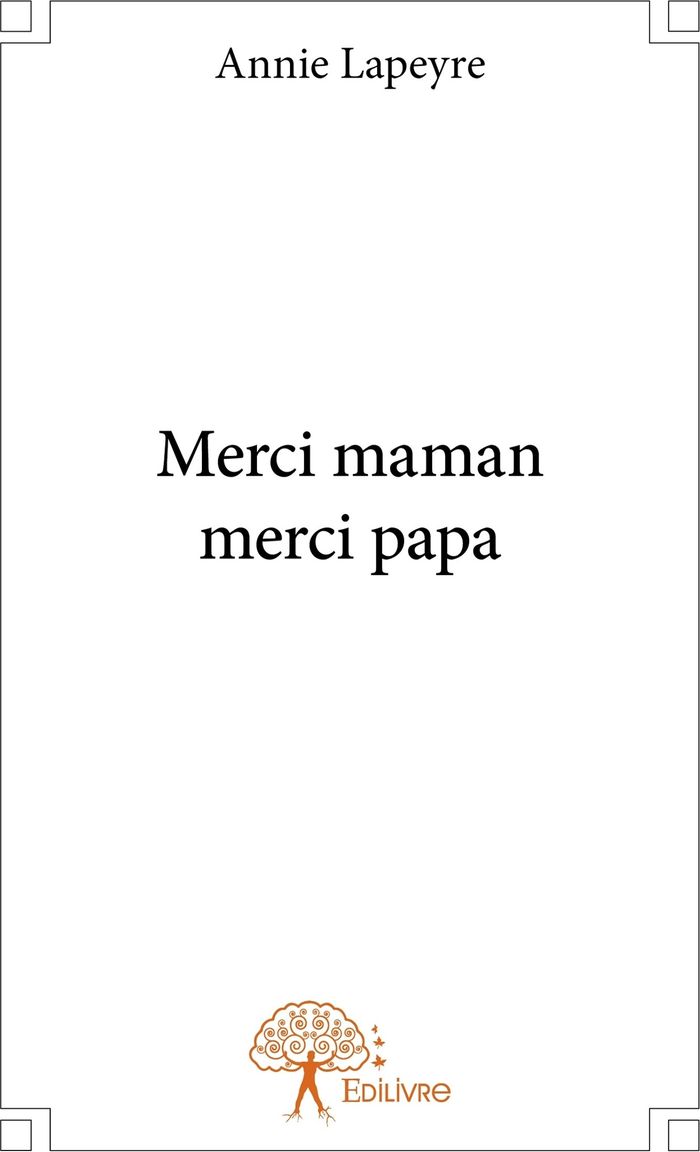 Couverture du livre « MERCI MAMAN MERCI PAPA » de Annie Lapeyre, librairie Les Contes Infusés à Corte