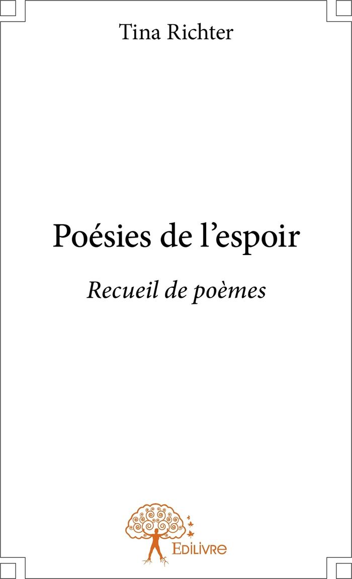 Couverture du livre « POESIES DE L'ESPOIR - RECUEIL DE POEMES » de Tina Richter, librairie Les Contes Infusés à Corte