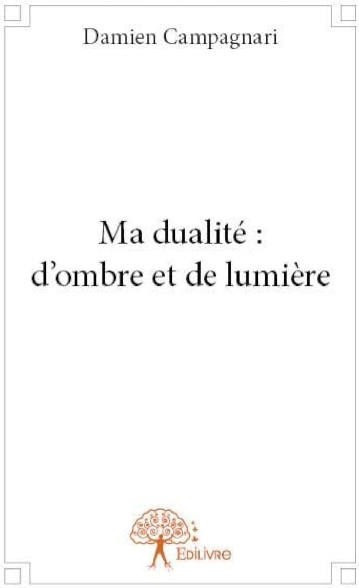 Couverture du livre « MA DUALITE : D'OMBRE ET DE LUMIERE », librairie Les Contes Infusés à Corte