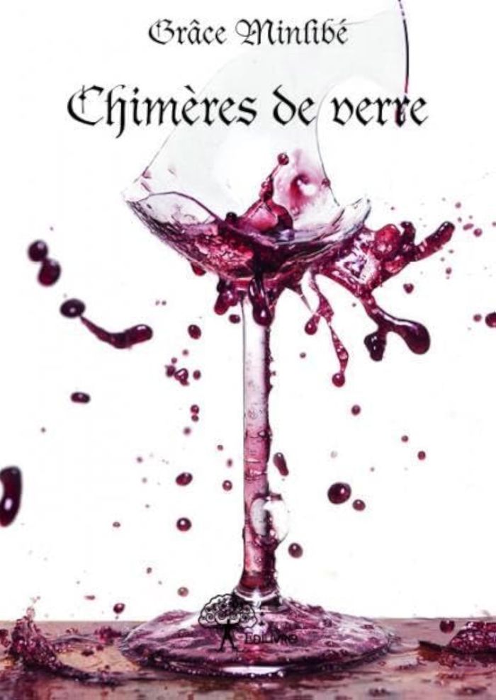 Couverture du livre « CHIMERES DE VERRE » de Grace Minlibe, librairie Les Contes Infusés à Corte