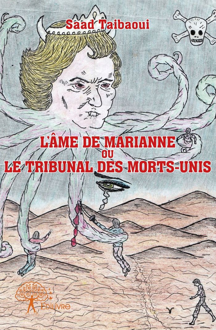 Couverture du livre « L'AME DE MARIANNE OU LE TRIBUNAL DES MORTS-UNIS » de Saad Taibaoui, librairie Les Contes Infusés à Corte