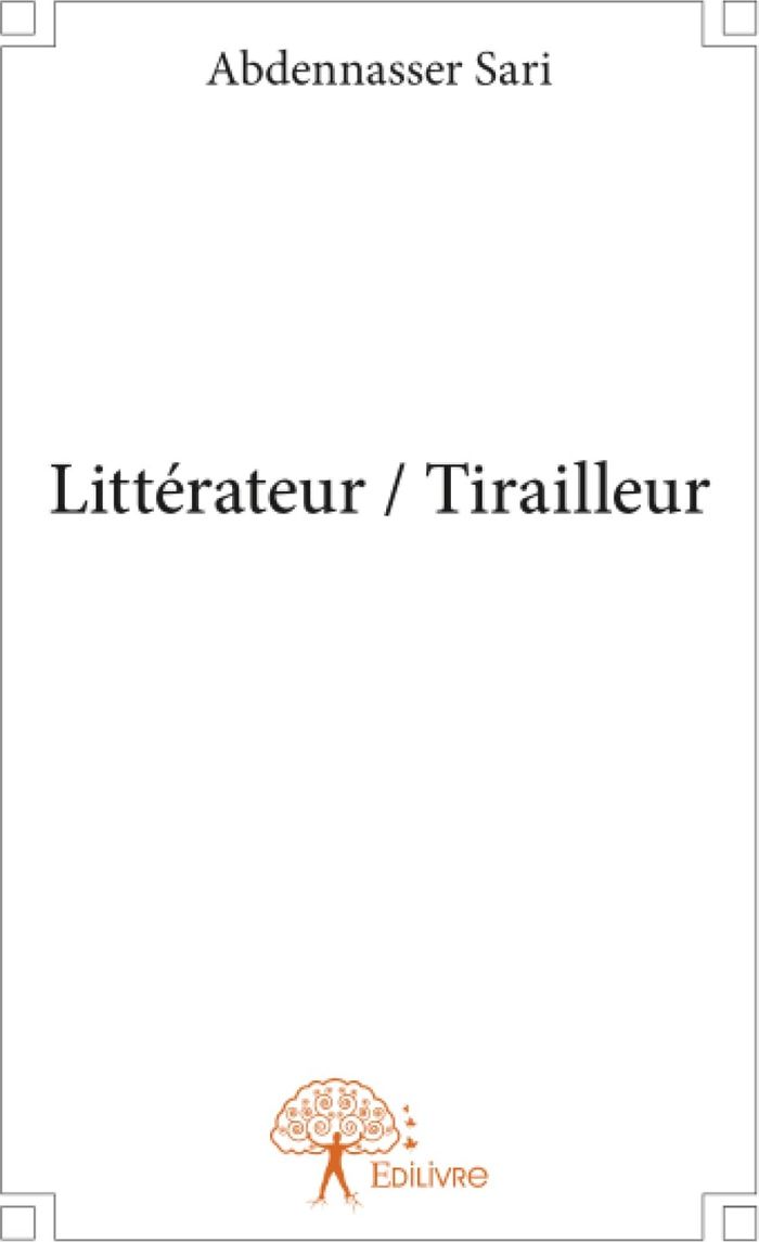 Couverture du livre « LITTERATEUR / TIRAILLEUR » de Abdennasser Sari, librairie Les Contes Infusés à Corte