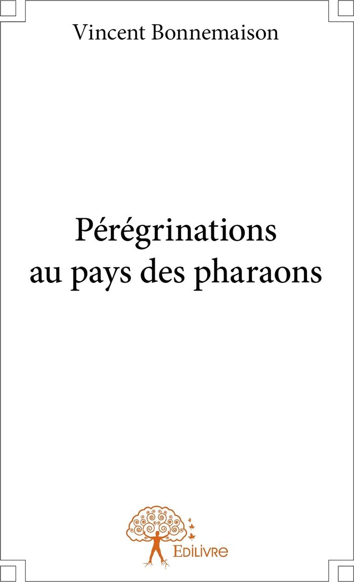 Couverture du livre « PEREGRINATIONS AU PAYS DES PHARAONS », librairie Les Contes Infusés à Corte