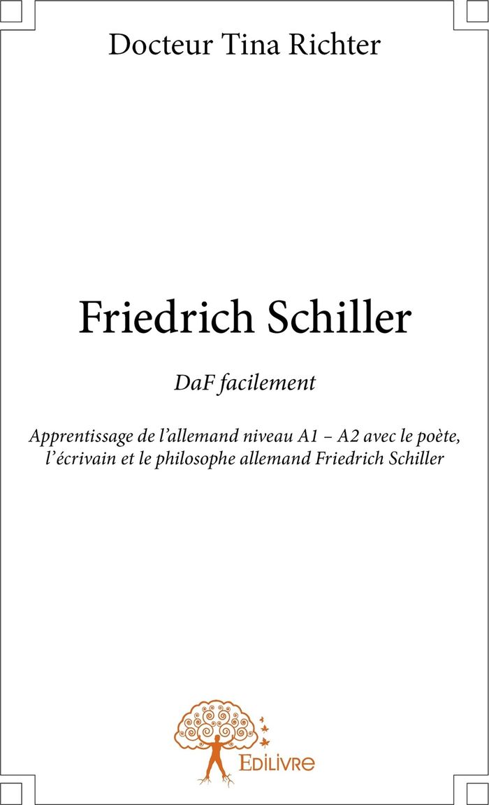 Couverture du livre « FRIEDRICH SCHILLER - APPRENTISSAGE DE L'ALLEMAND NIVEAU A1-A2 », librairie Les Contes Infusés à Corte