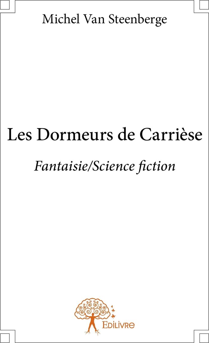 Couverture du livre « LES DORMEURS DE CARRIESE - FANTAISIE/SCIENCE FICTION » de Van Steenberge M., librairie Les Contes Infusés à Corte