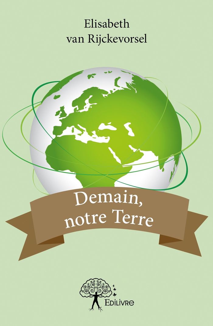 Couverture du livre « DEMAIN, NOTRE TERRE » de Van Rijckevorsel E., librairie Les Contes Infusés à Corte
