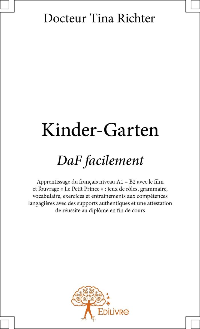 Couverture du livre « KINDER-GARTEN - APPRENTISSAGE DE L'ALLEMAND NIVEAU A1-A2 EN CULTIVANT UN JARDIN D'ECOLE » de Richter Docteur Tina, librairie Les Contes Infusés à Corte