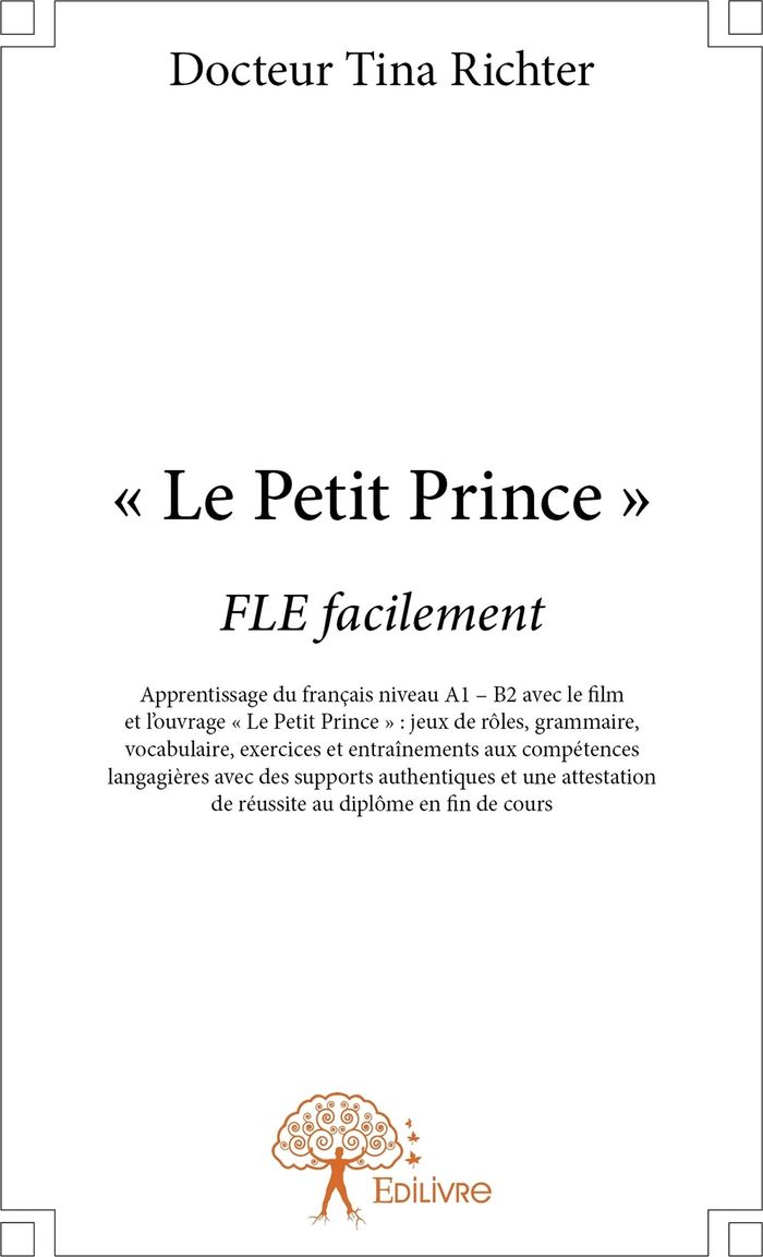 Couverture du livre « " LE PETIT PRINCE " - APPRENTISSAGE DU FRANCAIS NIVEAU A1-B2 AVEC LE FILM ET L'OUVRAGE " LE PETIT PR », librairie Les Contes Infusés à Corte