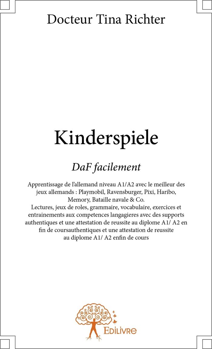 Couverture du livre « KINDERSPIELE - APPRENTISSAGE DE L'ALLEMAND NIVEAU A1-A2 AVEC LE MEILLEUR DES JEUX ALLEMANDS » de Richter Docteur Tina, librairie Les Contes Infusés à Corte