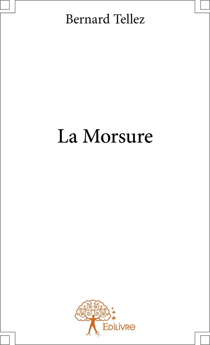Couverture du livre « LA MORSURE » de Bernard Tellez, librairie Les Contes Infusés à Corte