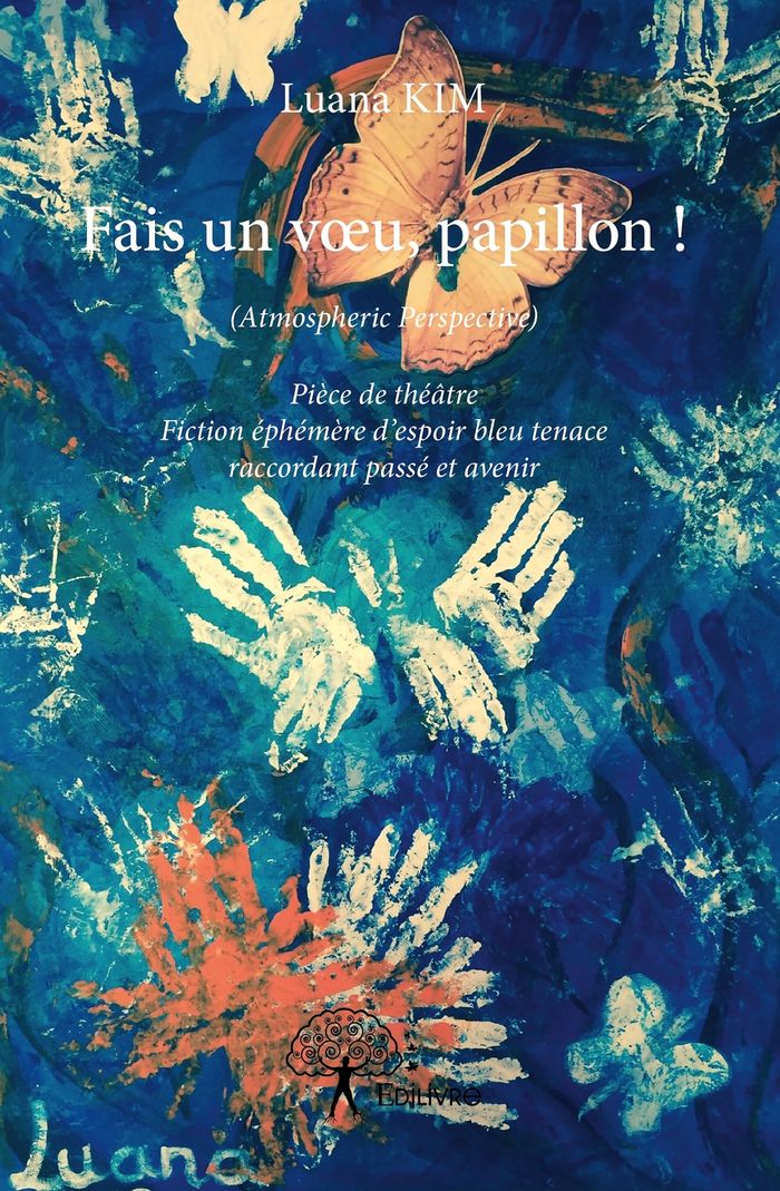 Couverture du livre « FAIS UN VOEU, PAPILLON ! - FICTION EPHEMERE D'ESPOIR BLEU TENACE RACCORDANT PASSE ET AVENIR », librairie Les Contes Infusés à Corte