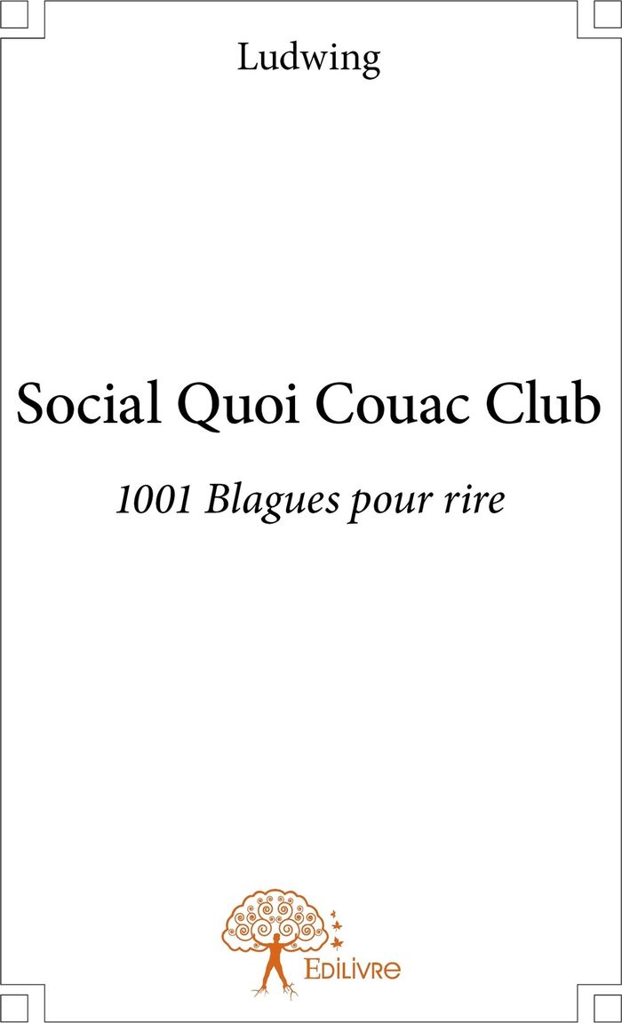 Couverture du livre « SOCIAL QUOI COUAC CLUB - 1001 BLAGUES POUR RIRE » de Jacques Abeasis, librairie Les Contes Infusés à Corte