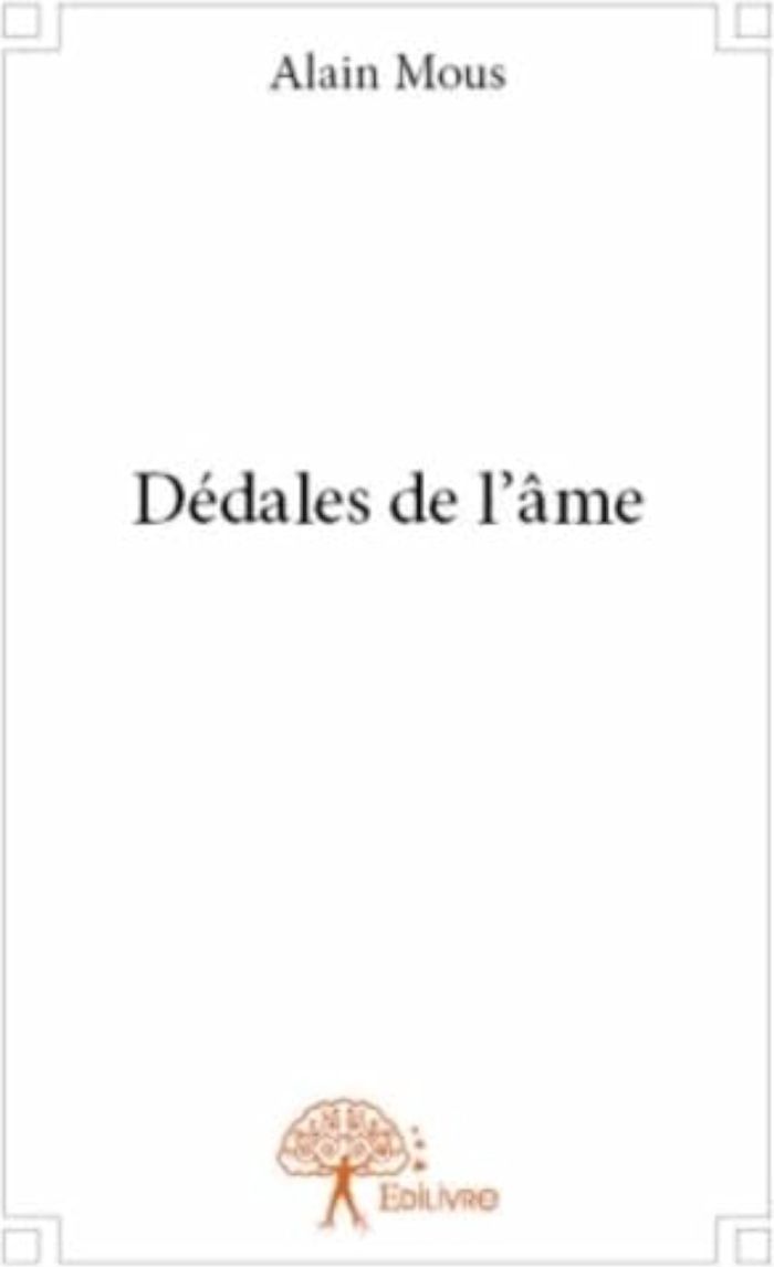 Couverture du livre « DEDALES DE L'AME » de Mous Alain, librairie Les Contes Infusés à Corte