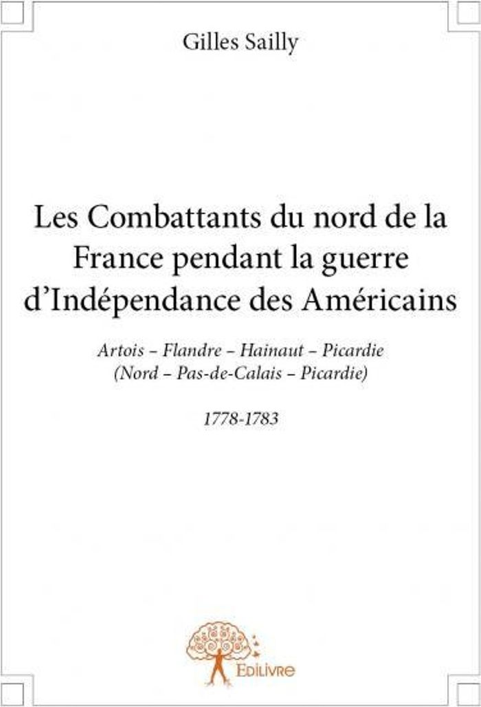 Couverture du livre « LES COMBATTANTS DU NORD DE LA FRANCE PENDANT LA GUERRE D'INDEPENDANCE DES AMERICAINS - ARTOIS FLAN », librairie Les Contes Infusés à Corte