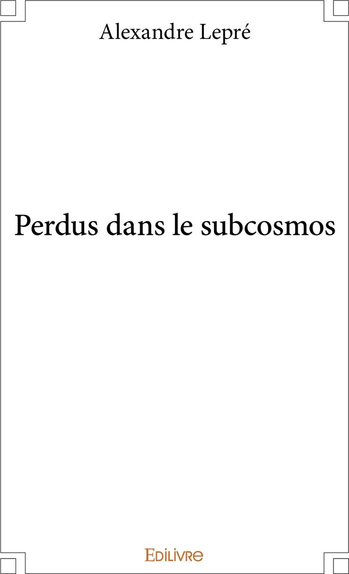 Couverture du livre « PERDUS DANS LE SUBCOSMOS », librairie Les Contes Infusés à Corte
