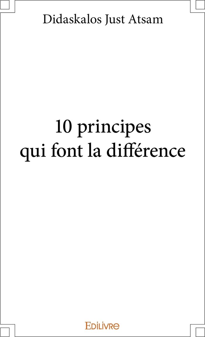 Couverture du livre « 10 PRINCIPES QUI FONT LA DIFFERENCE », librairie Les Contes Infusés à Corte