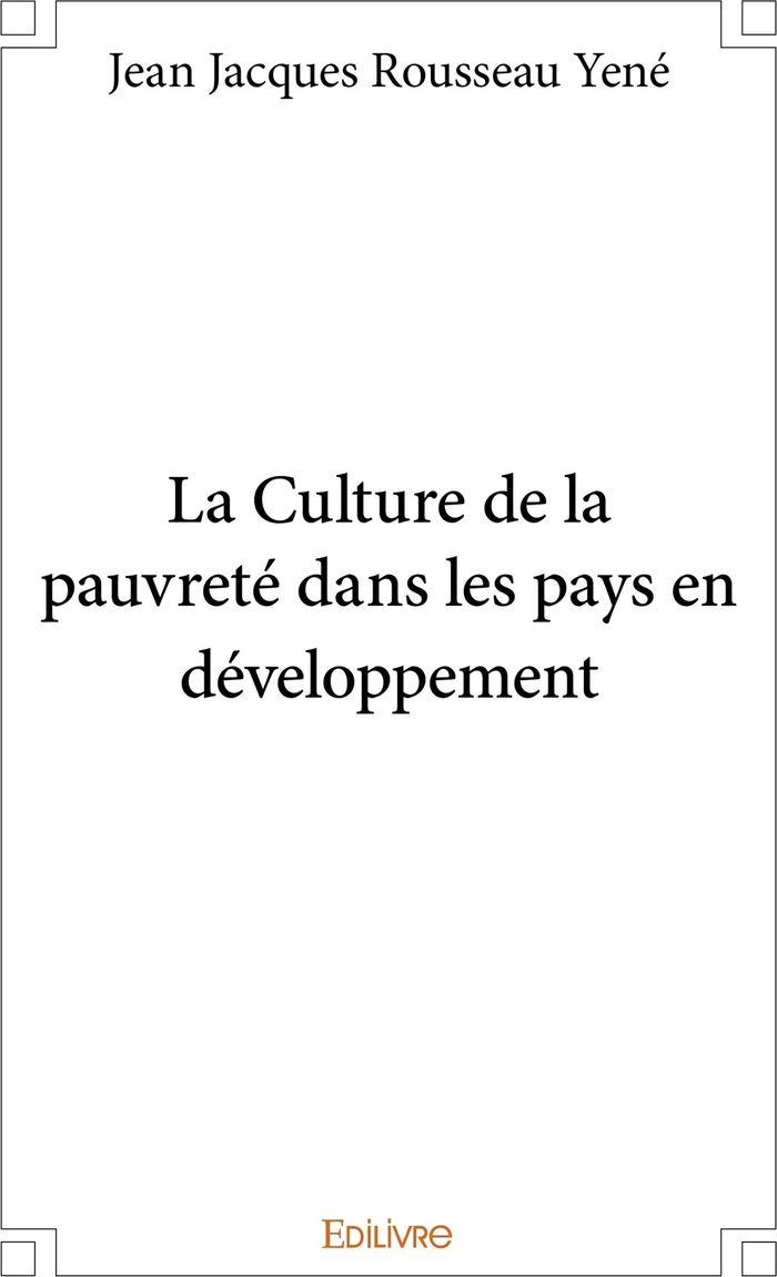 Couverture du livre « LA CULTURE DE LA PAUVRETE DANS LES PAYS EN DEVELOPPEMENT » de J-J. Yene, librairie Les Contes Infusés à Corte