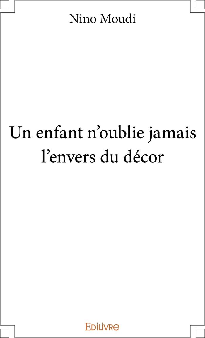 Couverture du livre « UN ENFANT N'OUBLIE JAMAIS L'ENVERS DU DECOR », librairie Les Contes Infusés à Corte