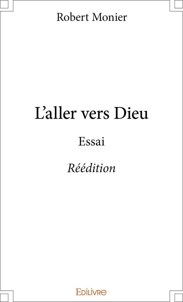 Couverture du livre « L'ALLER VERS DIEU - REEDITION - ESSAI » de Robert Monier, librairie Les Contes Infusés à Corte