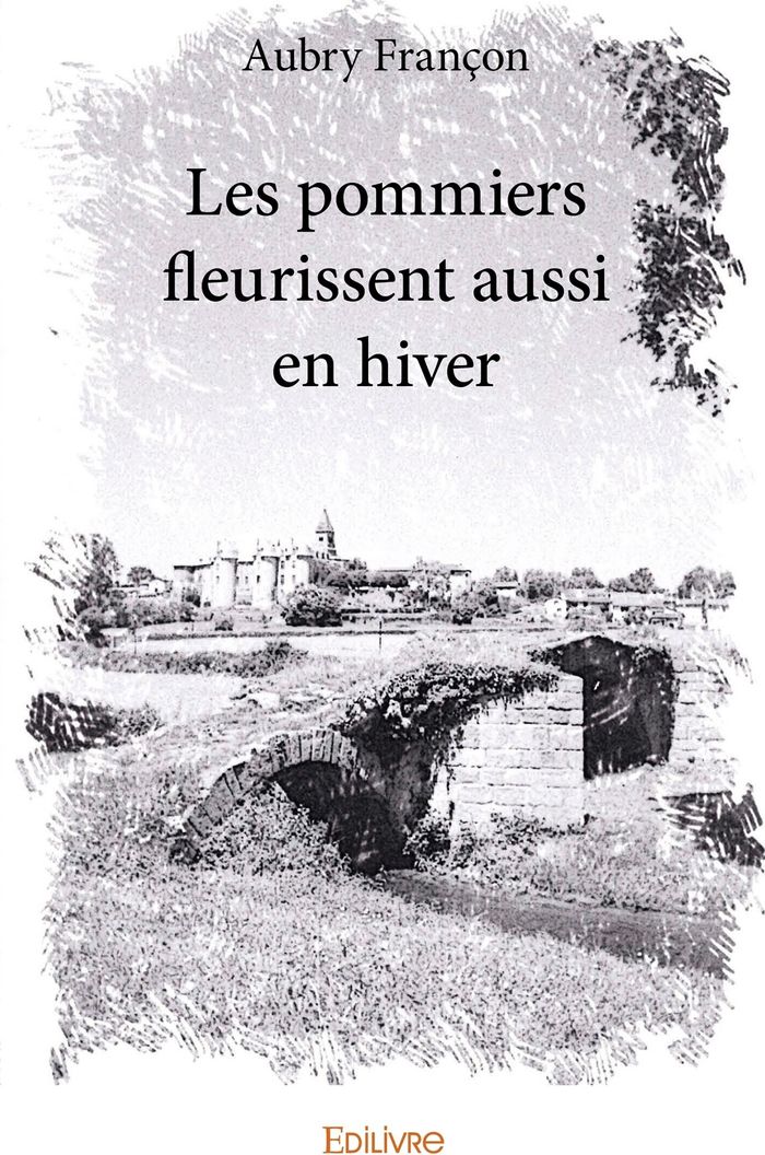 Couverture du livre « LES POMMIERS FLEURISSENT AUSSI EN HIVER » de Aubry Francon, librairie Les Contes Infusés à Corte