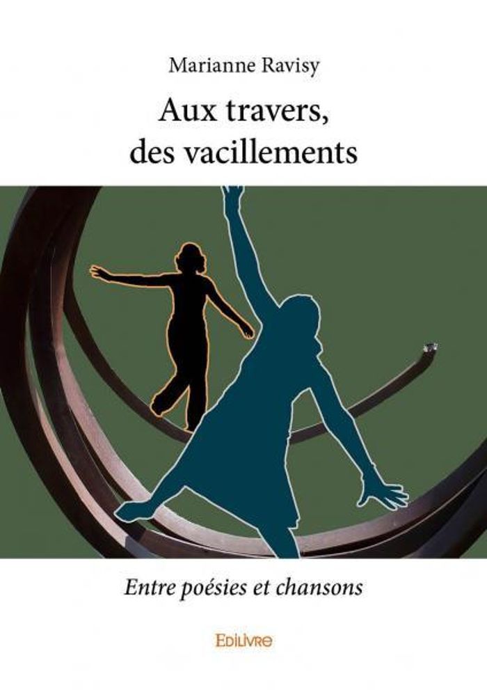 Couverture du livre « AUX TRAVERS, DES VACILLEMENTS - ENTRE POESIES ET CHANSONS » de Marianne Ravisy, librairie Les Contes Infusés à Corte
