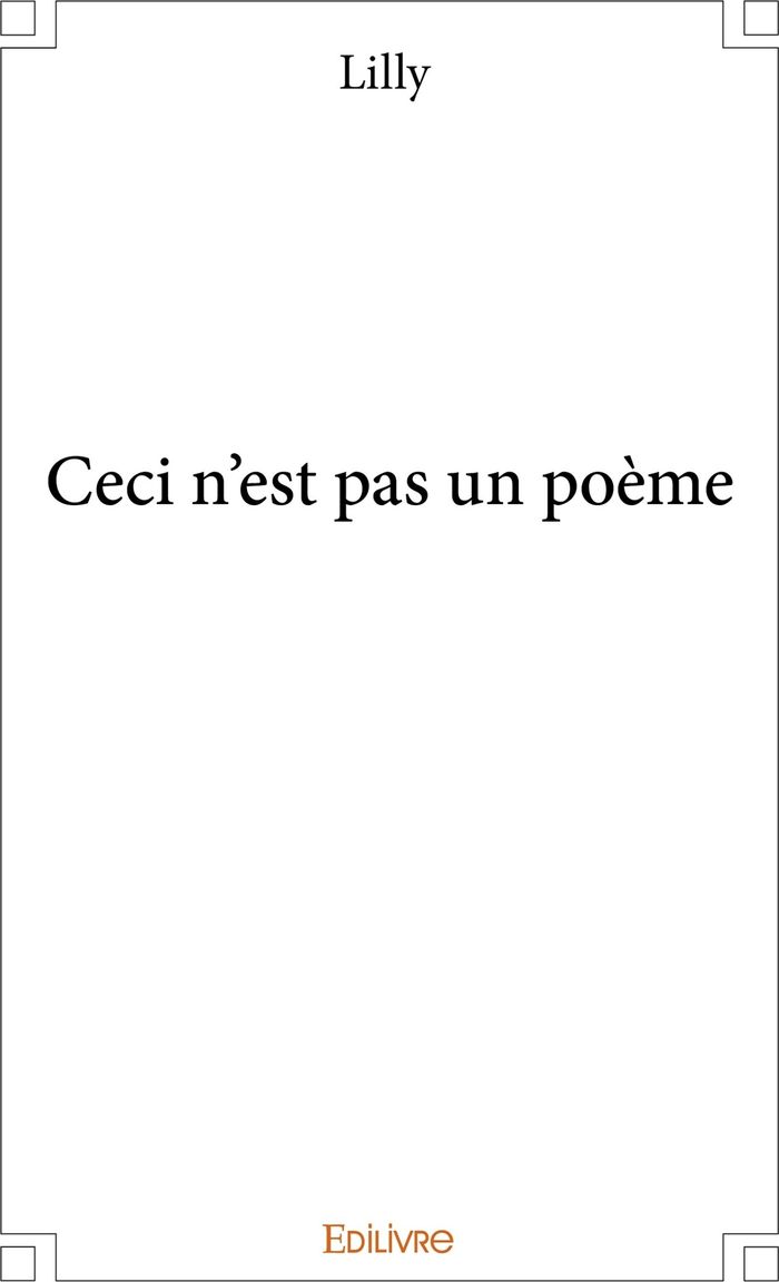 Couverture du livre « CECI N'EST PAS UN POEME » de Lilly, librairie Les Contes Infusés à Corte