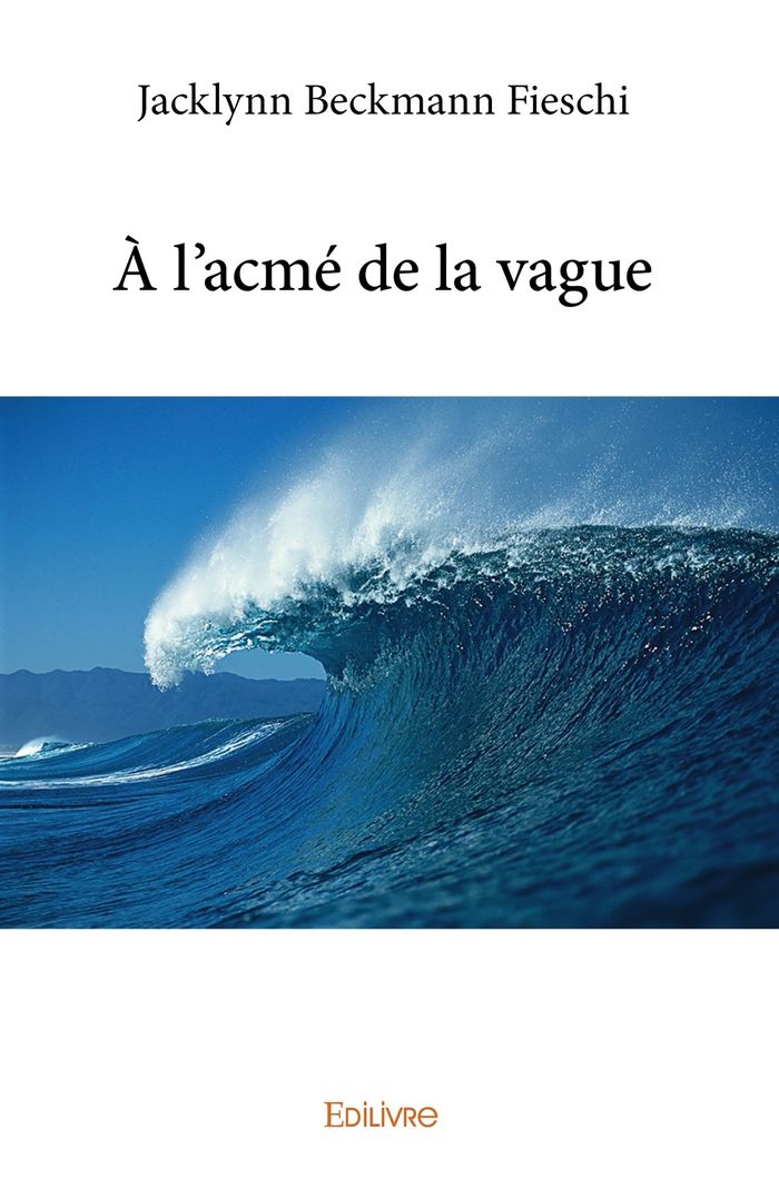 Couverture du livre « A L'ACME DE LA VAGUE » de Beckman Fieschi J., librairie Les Contes Infusés à Corte