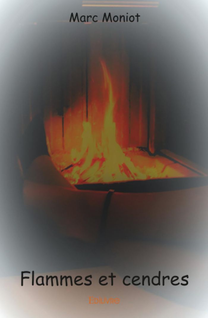 Couverture du livre « FLAMMES ET CENDRES » de Marc Moniot, librairie Les Contes Infusés à Corte