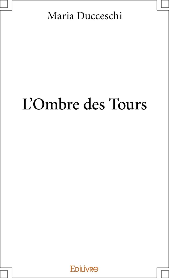 Couverture du livre « L'OMBRE DES TOURS » de Maria Ducceschi, librairie Les Contes Infusés à Corte
