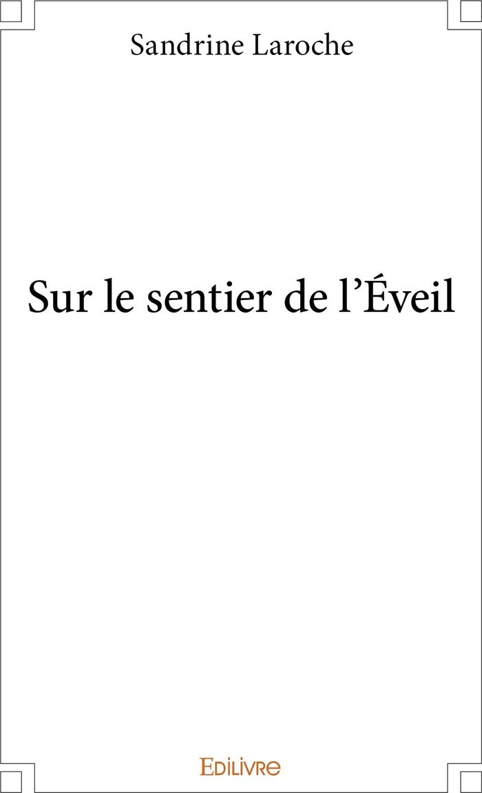 Couverture du livre « SUR LE SENTIER DE L'EVEIL » de Sandrine Laroche, librairie Les Contes Infusés à Corte