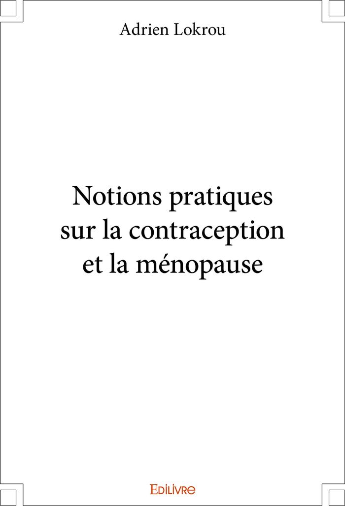 Couverture du livre « NOTIONS PRATIQUES SUR LA CONTRACEPTION ET LA MENOPAUSE » de Adrien Lokrou, librairie Les Contes Infusés à Corte